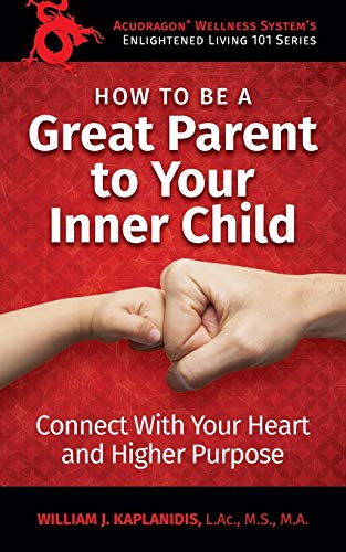 How To Be A Great Parent To Your Inner Child
