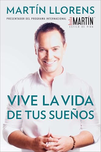 Vive la vida de tus sueños (Live the life of Your Dreams)