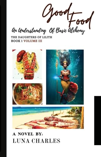 Good Food - An Understanding Of Basic Alchemy Bk 1 VOLUME III