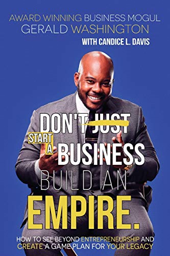 Dont Just Start A Business Build An Empire