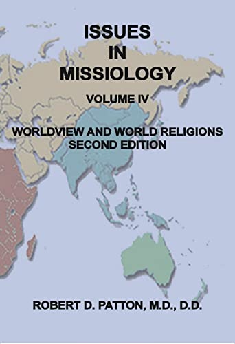 Issues In Missiology, Volume IV, Worldview and World Religions