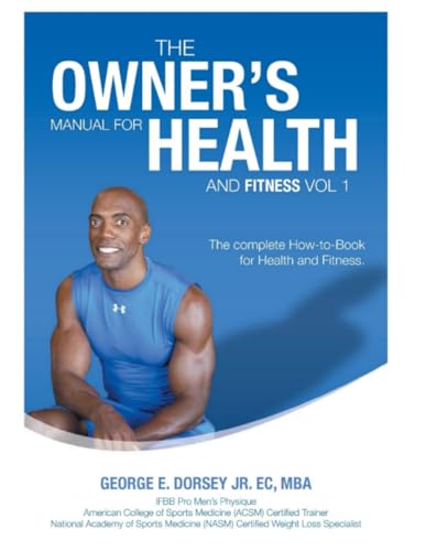 The Owner's Manual for Health and Fitness Vol 1