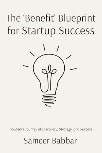 The 'Benefit' Blueprint for Startup Success