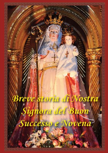 Breve Storia Di Nostra Signora del Buon Successo E Novena