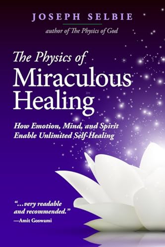 The Physics of Miraculous Healing