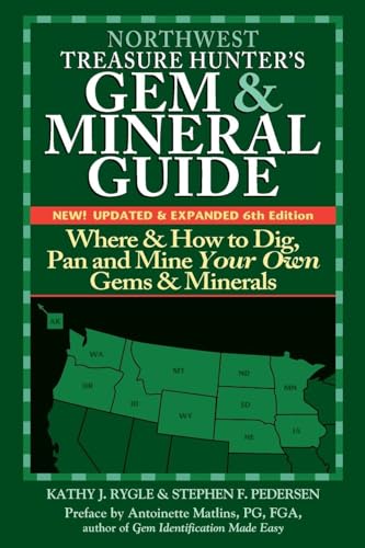Northwest Treasure Hunter's Gem and Mineral Guide (6th Edition)