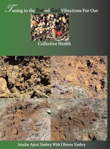 Tuning to the Soil-ed Seed Vibrations For Our Collective Health