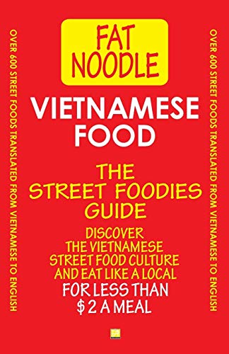 Vietnamese Food. The Street Foodies Guide.