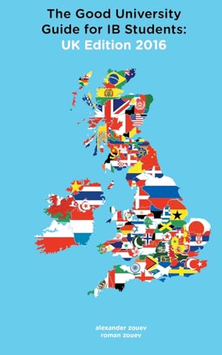 The Good University Guide for IB Students  UK Edition 2016