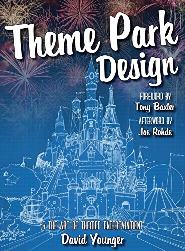 Theme Park Design & The Art of Themed Entertainment