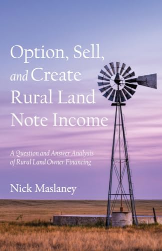 Option, Sell, and Create Rural Land Note Income