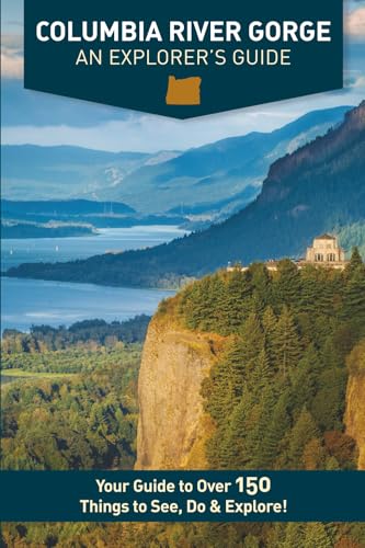 Columbia River Gorge - An Explorer's Guide