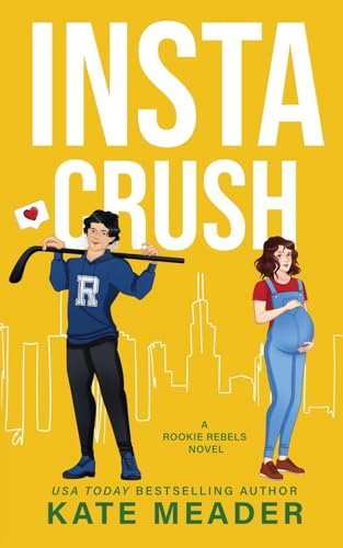 Instacrush (A Rookie  Rebels Novel)