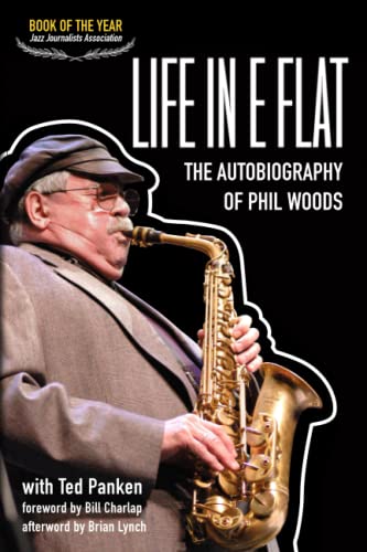 Life In E Flat - The Autobiography of Phil Woods
