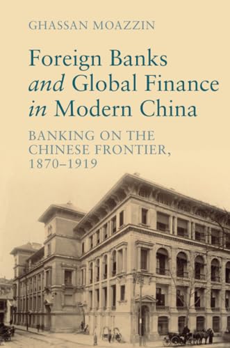 Foreign Banks and Global Finance in Modern China