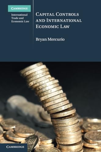 Capital Controls and International Economic Law