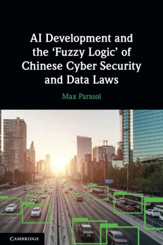 AI Development and the 'Fuzzy Logic' of Chinese Cyber Security and Data Laws