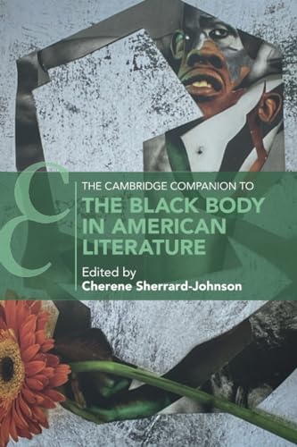The Cambridge Companion to the Black Body in American Literature
