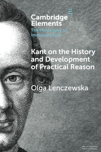 Kant on the History and Development of Practical Reason