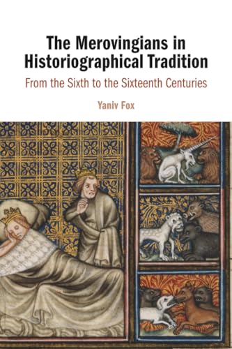 The Merovingians in Historiographical Tradition
