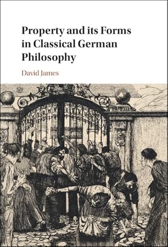 Property and its Forms in Classical German Philosophy