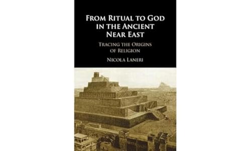 From Ritual to God in the Ancient Near East