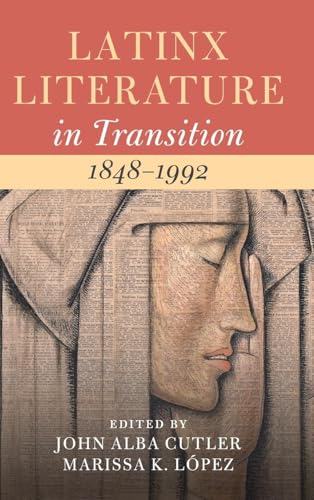 Latinx Literature in Transition, 1848-1992