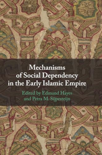 Mechanisms of Social Dependency in the Early Islamic Empire