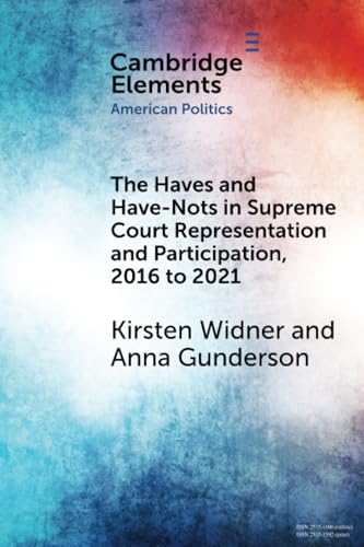 The Haves and Have-Nots in Supreme Court Representation and Participation, 2016 to 2021