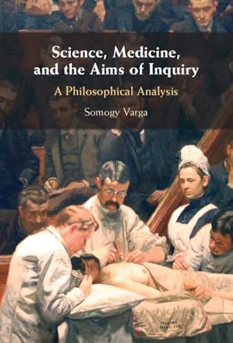 Science, Medicine, and the Aims of Inquiry