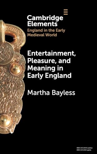 Entertainment, Pleasure, and Meaning in Early England
