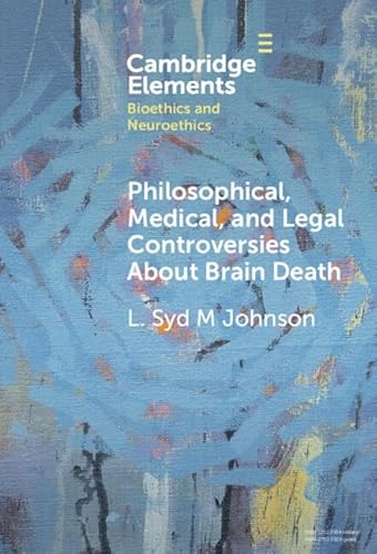 Philosophical, Medical, and Legal Controversies About Brain Death