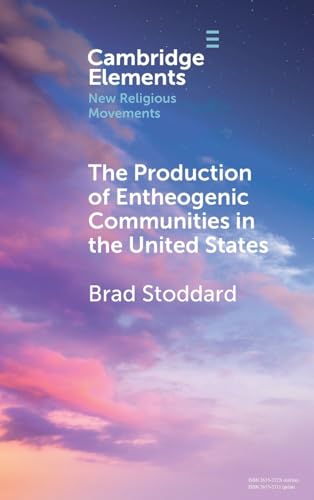The Production of Entheogenic Communities in the United States