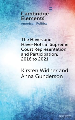 The Haves and Have-Nots in Supreme Court Representation and Participation, 2016 to 2021