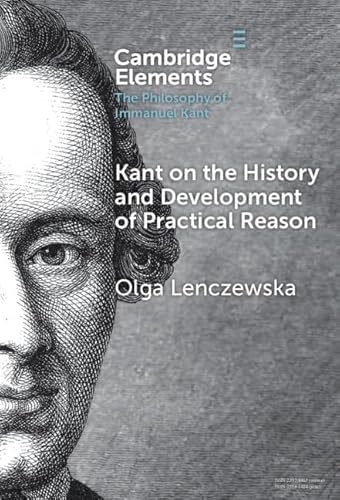 Kant on the History and Development of Practical Reason