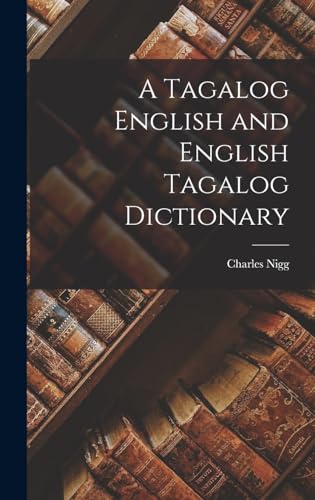 A Tagalog English and English Tagalog Dictionary
