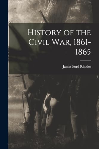 History of the Civil War, 1861-1865