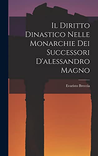 Il Diritto Dinastico Nelle Monarchie Dei Successori D'alessandro Magno