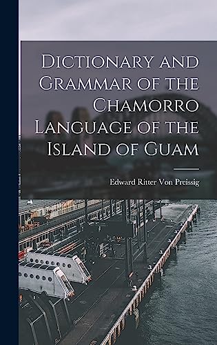 Dictionary and Grammar of the Chamorro Language of the Island of Guam