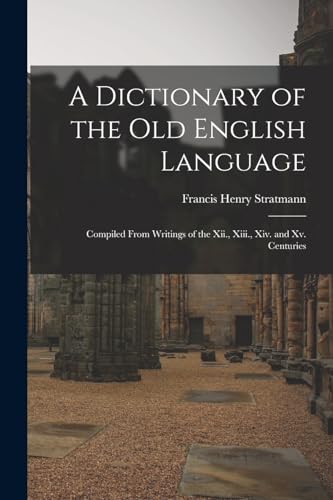 A Dictionary of the Old English Language