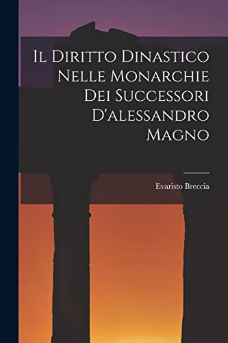 Il Diritto Dinastico Nelle Monarchie Dei Successori D'alessandro Magno