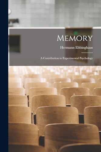 Memory; a Contribution to Experimental Psychology