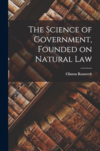 The Science of Government, Founded on Natural Law