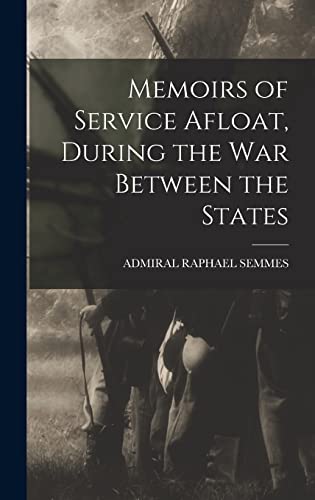 Memoirs of Service Afloat, During the War Between the States