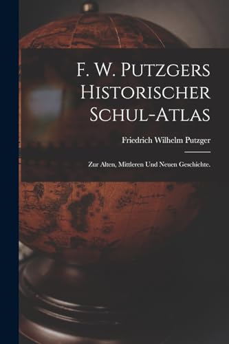 F. W. Putzgers Historischer Schul-Atlas