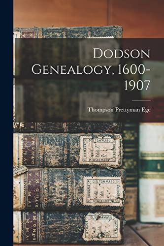 Dodson Genealogy, 1600-1907