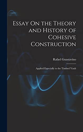 Essay On the Theory and History of Cohesive Construction