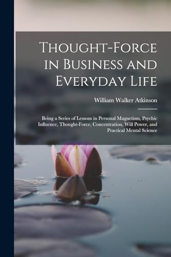 Thought-Force in Business and Everyday Life