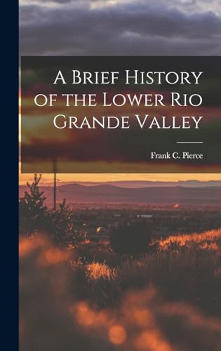 A Brief History of the Lower Rio Grande Valley