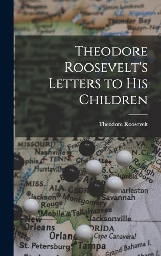 Theodore Roosevelt's Letters to His Children